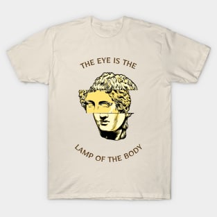 The Eye is the Lamp of the Body T-Shirt